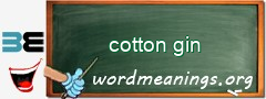 WordMeaning blackboard for cotton gin